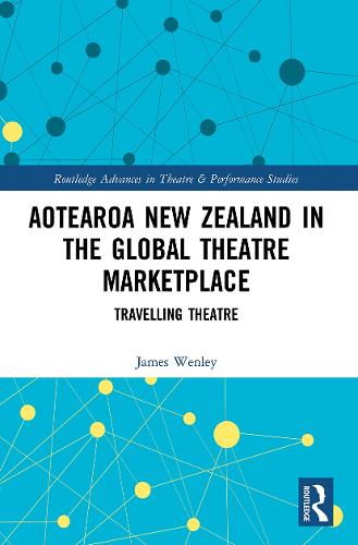 Aotearoa New Zealand in the Global Theatre Marketplace