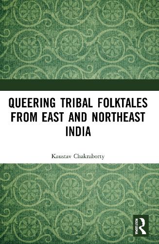 Queering Tribal Folktales from East and Northeast India