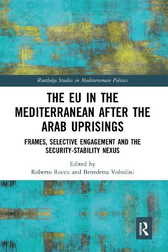 The EU in the Mediterranean after the Arab Uprisings