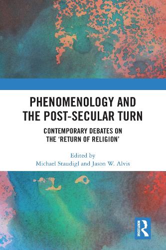 Phenomenology and the Post-Secular Turn