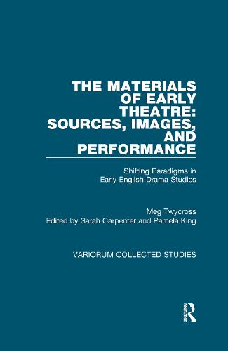 The Materials of Early Theatre: Sources, Images, and Performance