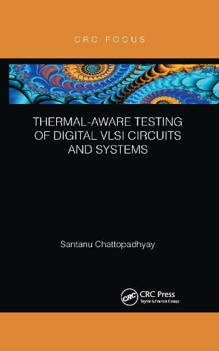 Thermal-Aware Testing of Digital VLSI Circuits and Systems