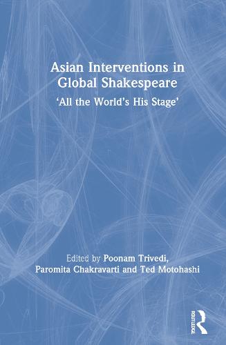 Asian Interventions in Global Shakespeare