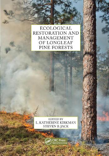 Ecological Restoration and Management of Longleaf Pine Forests