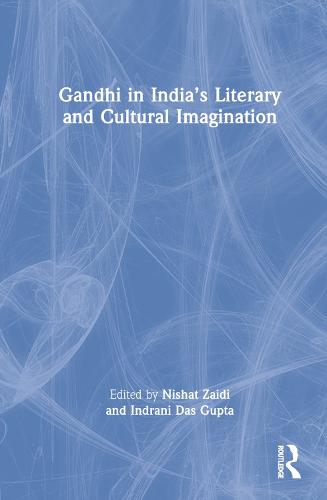 Gandhi in India’s Literary and Cultural Imagination
