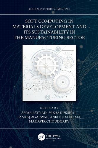 Soft Computing in Materials Development and its Sustainability in the Manufacturing Sector