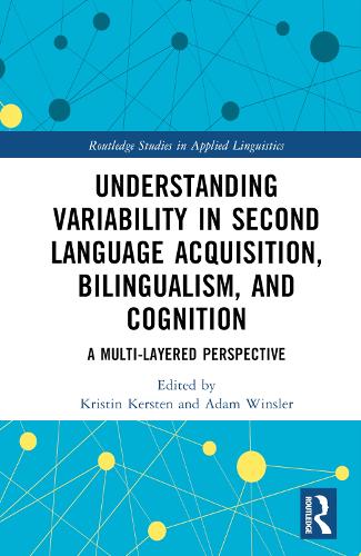 Understanding Variability in Second Language Acquisition, Bilingualism, and Cognition