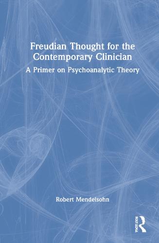 Freudian Thought for the Contemporary Clinician