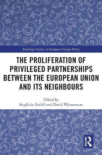 The Proliferation of Privileged Partnerships between the European Union and its Neighbours