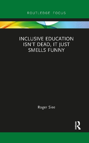 Inclusive Education isn't Dead, it Just Smells Funny