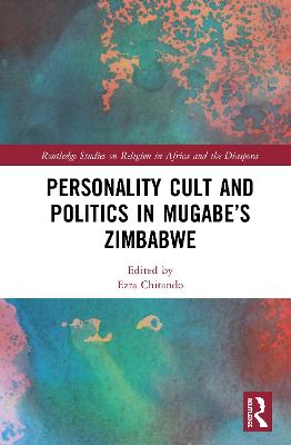 Personality Cult and Politics in Mugabe’s Zimbabwe