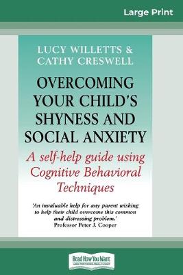 Overcoming Your Child's Shyness and Social Anxiety (16pt Large Print Edition)
