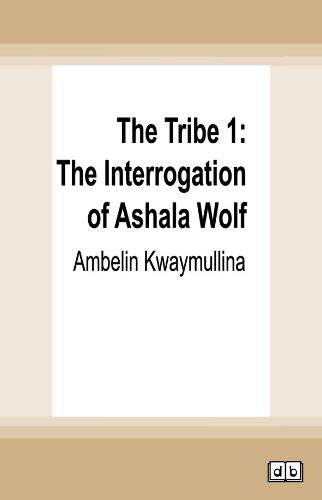 The Tribe 1: The Interrogation of Ashala Wolf