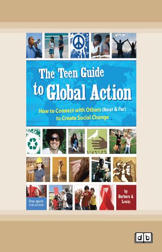 The Teen Guide to Global Action: