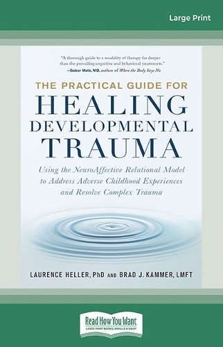 The Practical Guide for Healing Developmental Trauma
