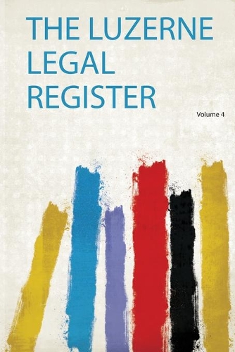 The Luzerne Legal Register Volume 4