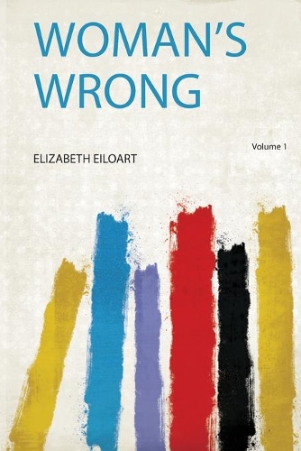 Woman's Wrong Volume 1