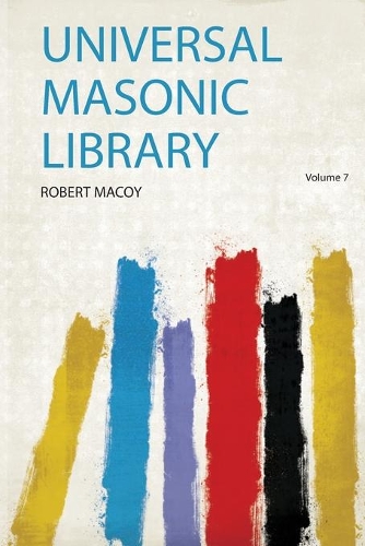 Universal Masonic Library Volume 7
