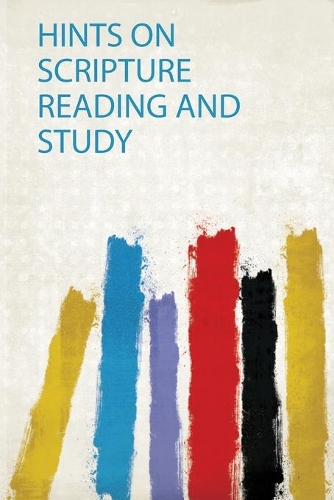 Hints on Scripture Reading and Study