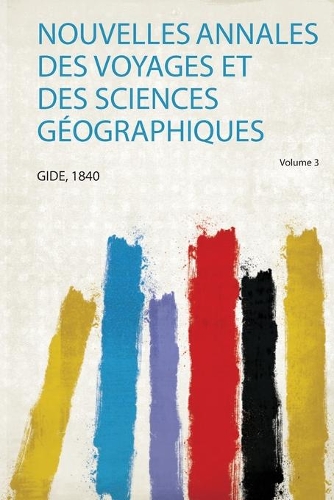 Nouvelles Annales Des Voyages Et Des Sciences Géographiques Volume 3