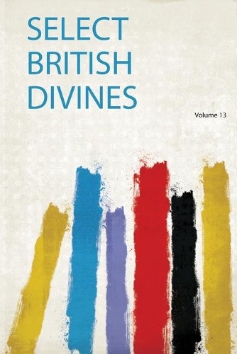 Select British Divines Volume 13