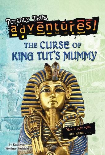 The Curse of King Tut's Mummy (Totally True Adventures)