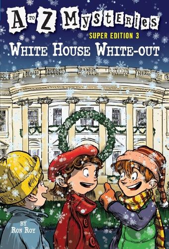 A to Z Mysteries Super Edition 3: White House White-Out