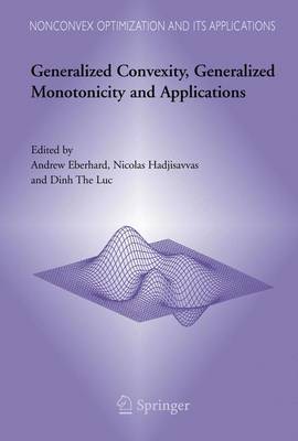 Generalized Convexity, Generalized Monotonicity and Applications