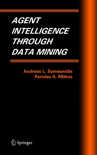 Agent Intelligence Through Data Mining