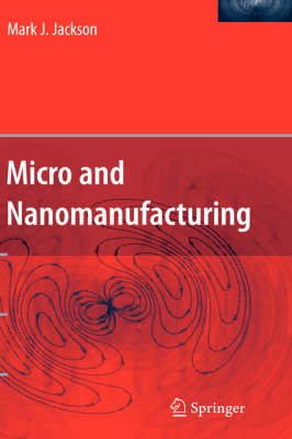 Micro and Nanomanufacturing