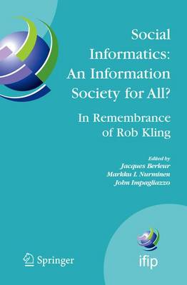 Social Informatics: An Information Society for All? In Remembrance of Rob Kling