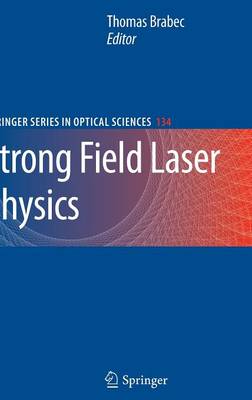 Strong Field Laser Physics
