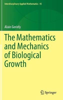 The Mathematics and Mechanics of Biological Growth