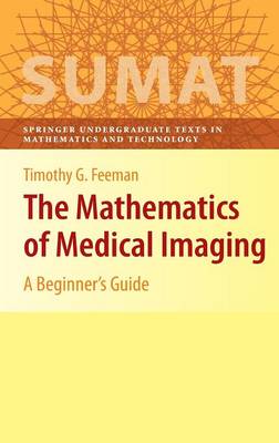The Mathematics of Medical Imaging