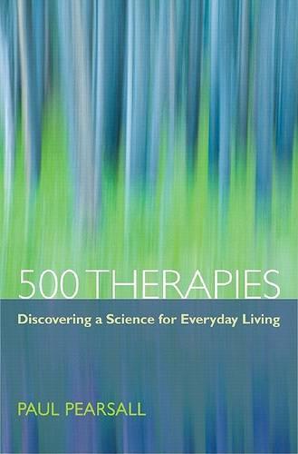 500 Therapies: Discovering a Science for Everyday Living