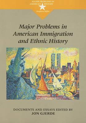 Major Problems in American Immigration and Ethnic History