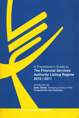 A Practitioners Guide to the FSA Listing Regime 2010/2011