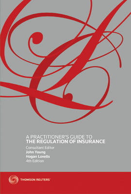 A Practitioner's Guide to the Regulation of Insurance