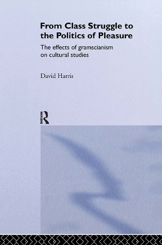 From Class Struggle to the Politics of Pleasure