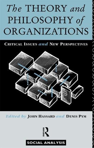 The Theory and Philosophy of Organizations