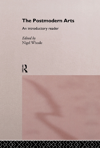 The Postmodern Arts: An Introductory Reader