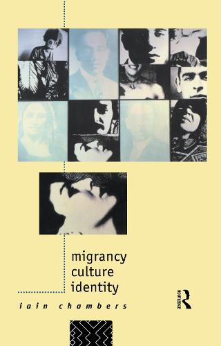 Migrancy, Culture, Identity