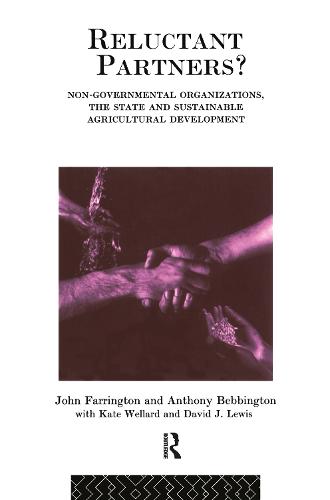 Reluctant Partners? Non-Governmental Organizations, the State and Sustainable Agricultural Development