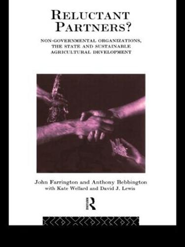 Reluctant Partners? Non-Governmental Organizations, the State and Sustainable Agricultural Development
