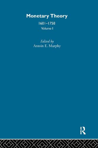 Monetary Theory 1601 - 1758 V1