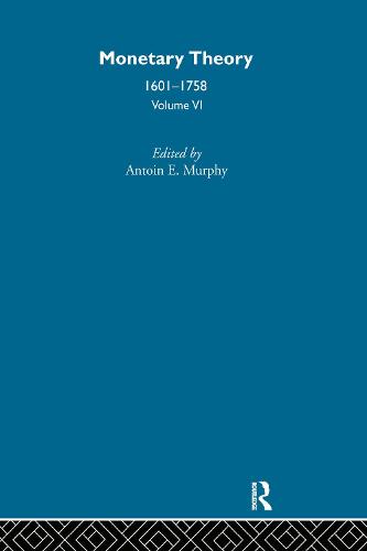 Monetary Theory 1601 - 1758 V6