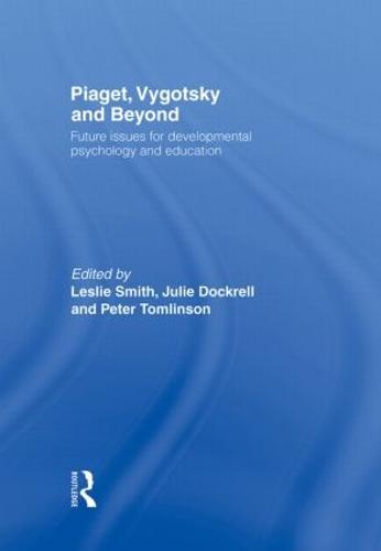Piaget, Vygotsky & Beyond