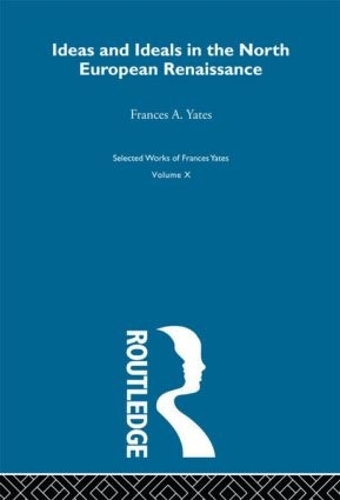 Ideas and Ideals in the North European Renaissance