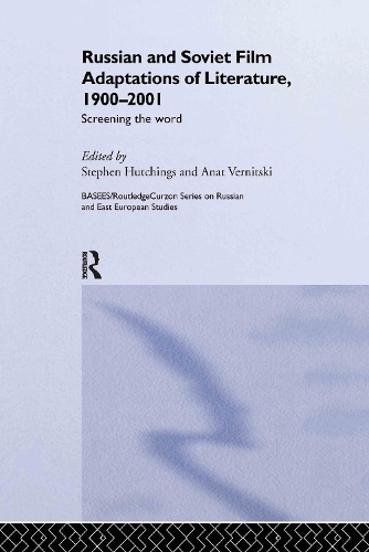 Russian and Soviet Film Adaptations of Literature, 1900-2001