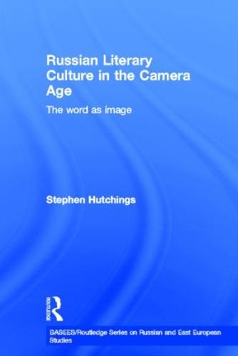 Russian Literary Culture in the Camera Age